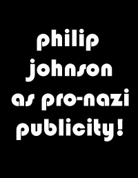 philip johnson pro-nazi publicity